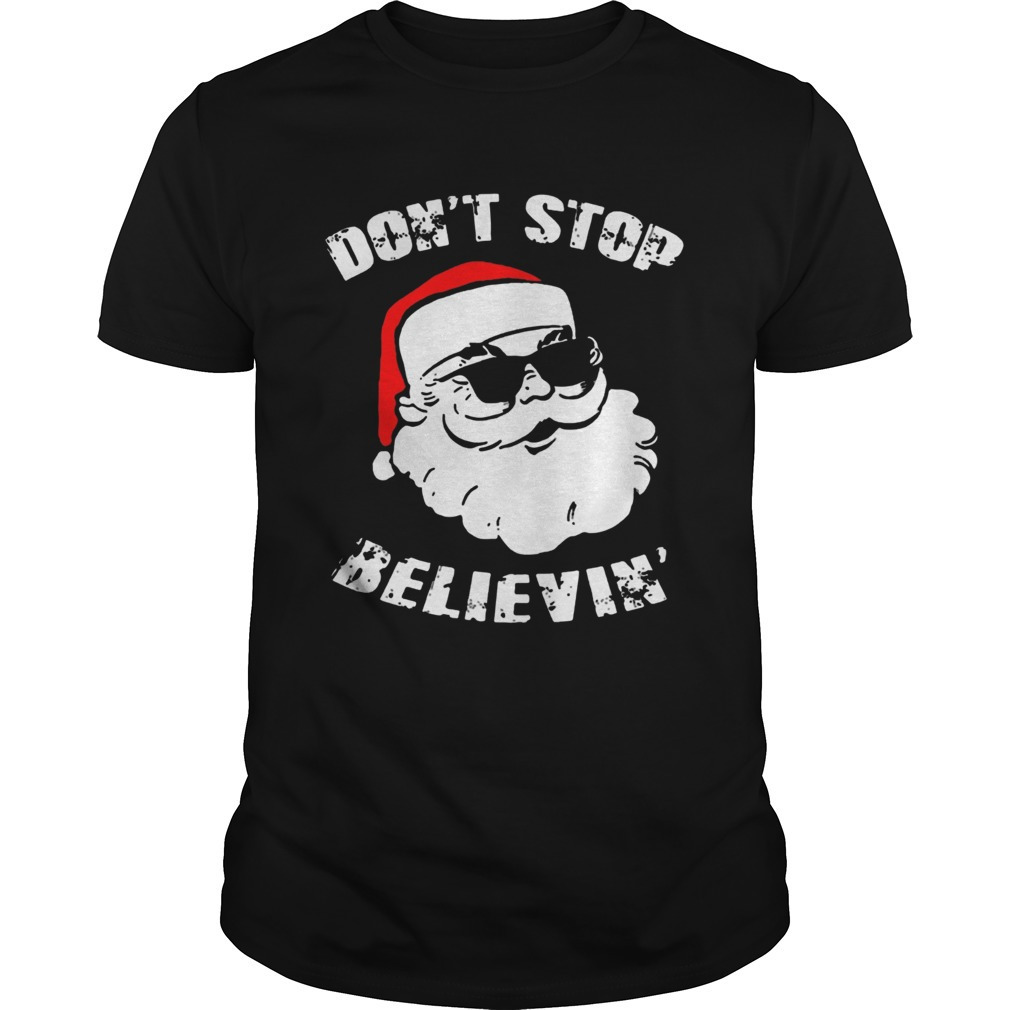 Dont Stop Believing Santa Shirt